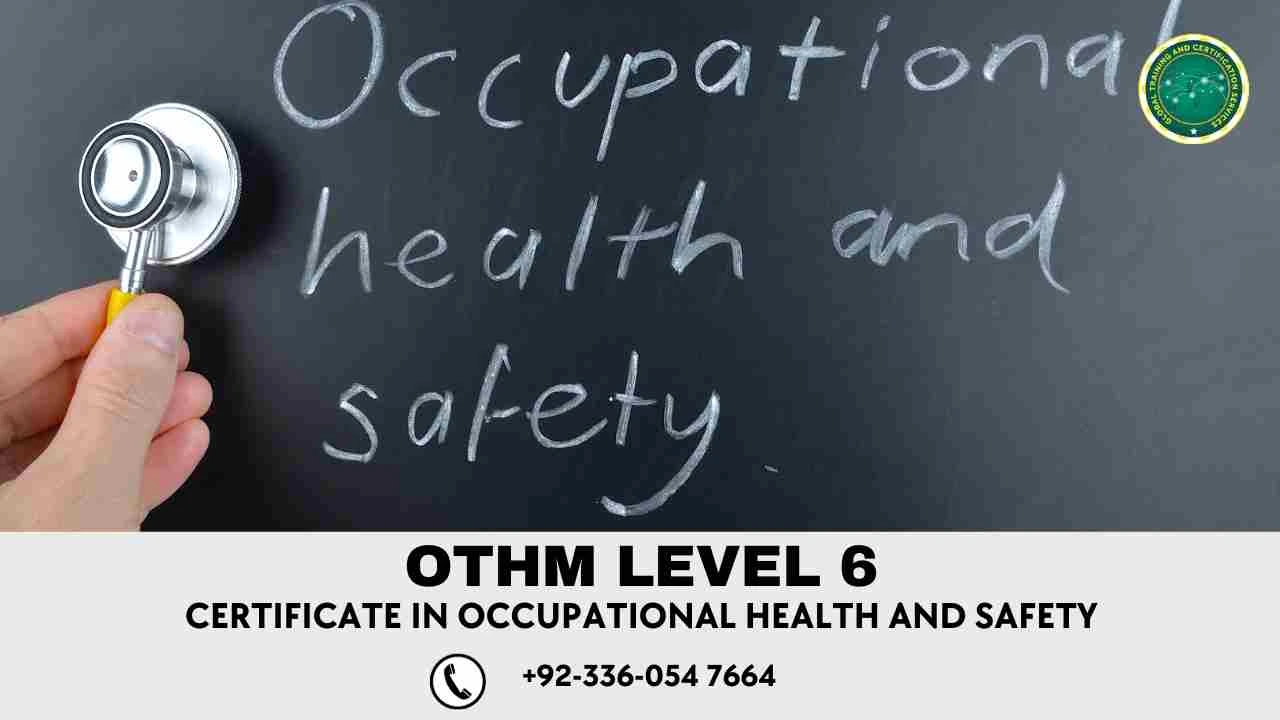 OTHM Level 6 Certificate in Occupational Health and Safety Management