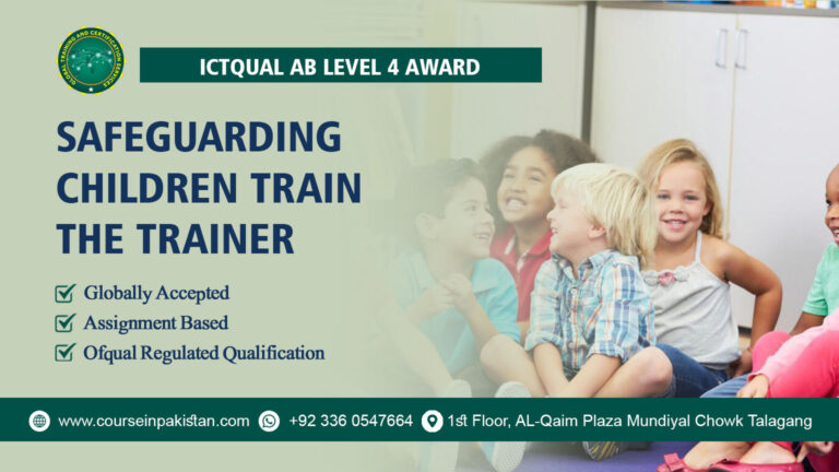 ICTQual Level 4 Award in Safeguarding Children Train the Trainer