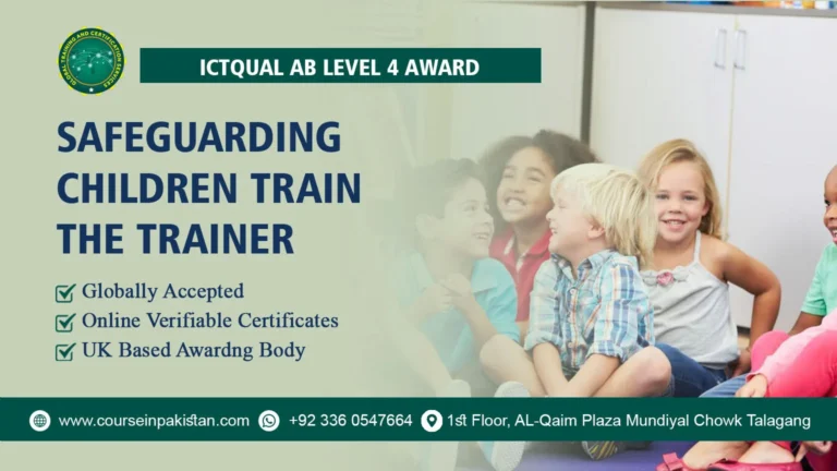 ICTQual Level 4 Award in Safeguarding Children Train the Trainer