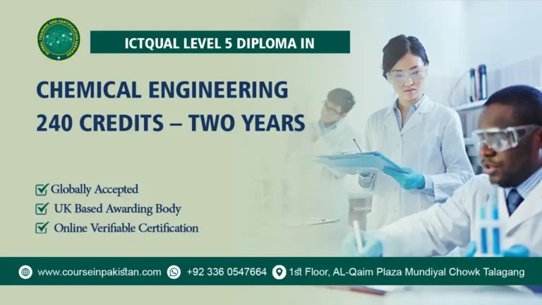 ICTQual Level 5 Diploma in Chemical Engineering 240 Credits – Two Years