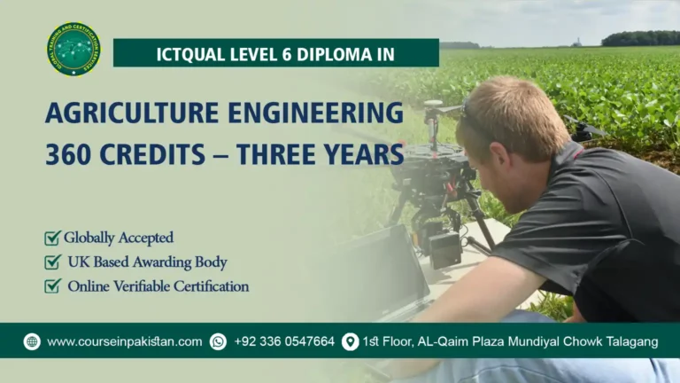 ICTQual Level 6 Diploma in Agriculture Engineering 360 Credits – Three Years