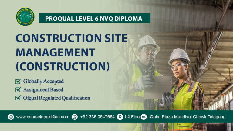 ProQual Level 6 NVQ Diploma in Construction Site Management (Construction)