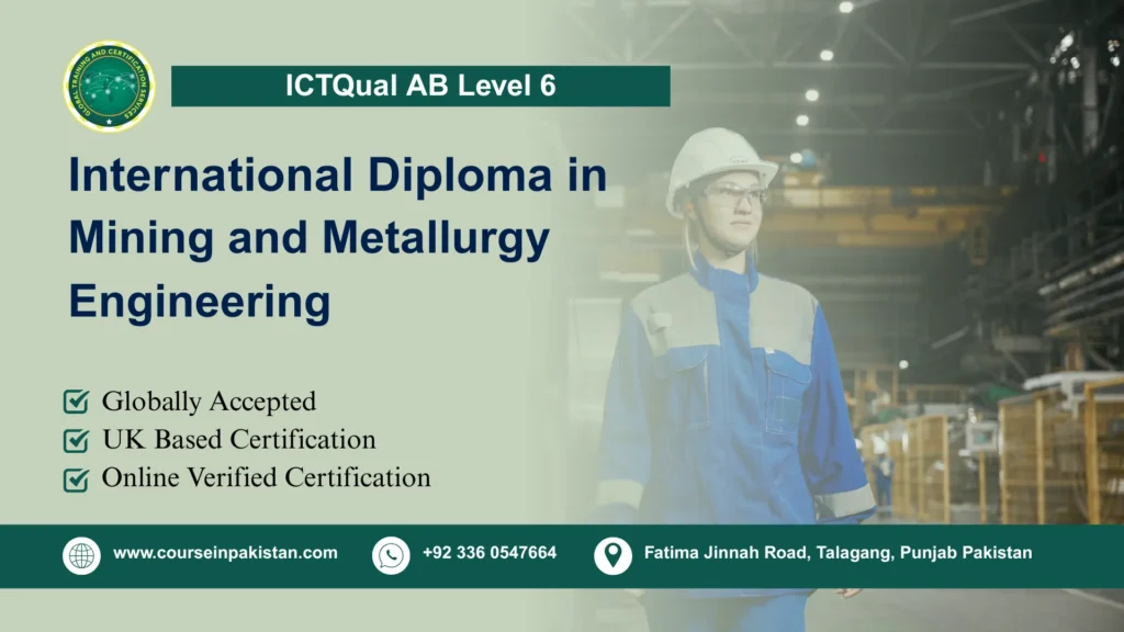 ICTQual AB Level 6 International Diploma in Mining and Metallurgy Engineering