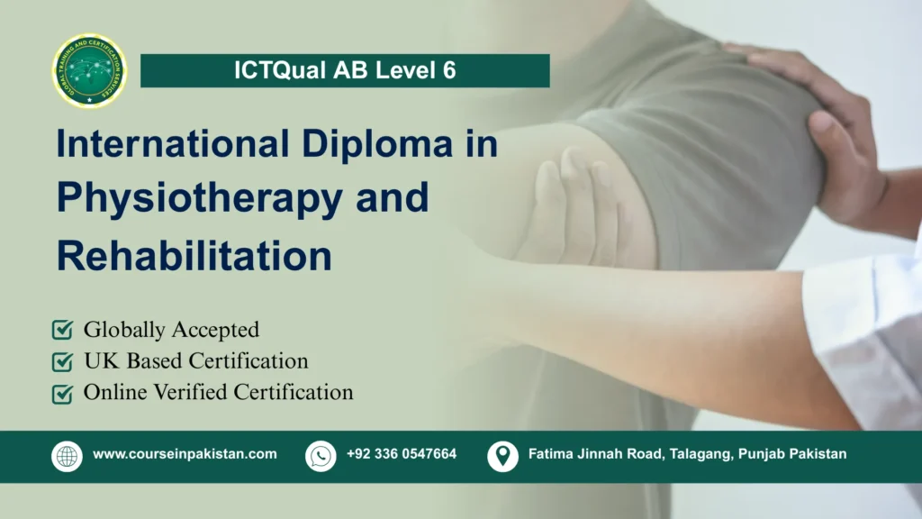 ICTQual AB Level 6 International Diploma in Physiotherapy and Rehabilitation