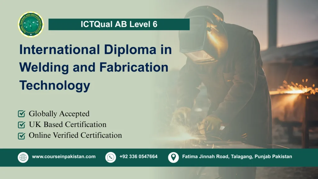 ICTQual AB Level 6 International Diploma in Welding and Fabrication Technology