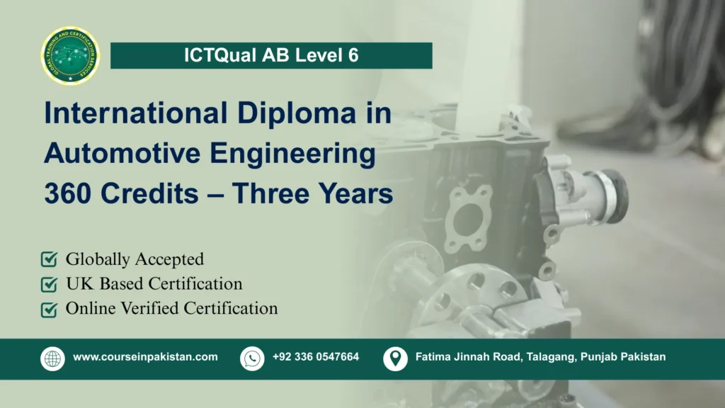 ICTQual Level 6 Diploma in Automotive Engineering 360 Credits – Three Years