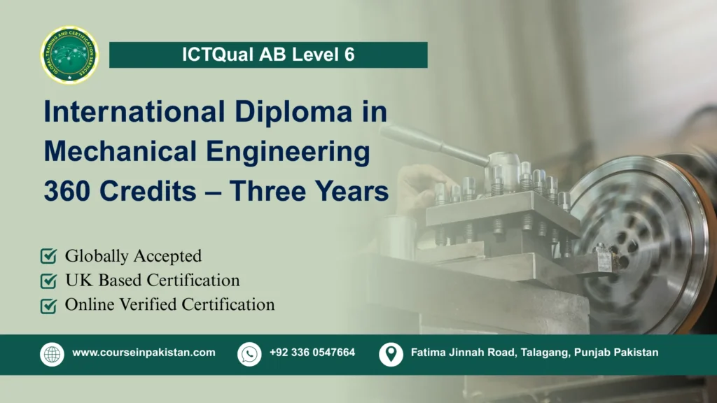 ICTQual Level 6 Diploma in Mechanical Engineering 360 Credits – Three Years